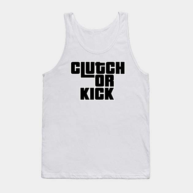 Clutch or Kick (Alt) [GTA-TP] Tank Top by GTA